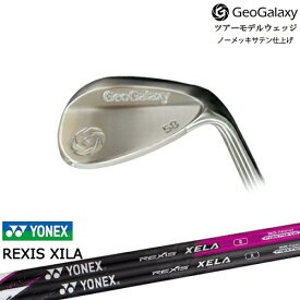 【工房カスタム】GeoGalaxy ツアーモデルウエッジ[WD]ジオギャラクシーGeoGalaxy REXIS XELA レクシス キセラ YONEX ヨネックス