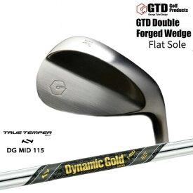 GTD Double Forged Wedge ダブルフォージドウェッジ Flat Sole Dynamic Gold MID 115 TRUE TEMPERトゥルーテンパー