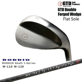 GTD Double Forged Wedge ダブルフォージドウェッジ Flat Sole RODDIO Shaft I-Series(ウェッジ)