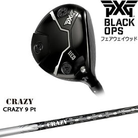 PXG 0311 BLACK OPS フェアウェイウッド[FW]ピーエックスジーPXG CRAZY 9 PtCRAZYクレイジー