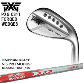 【PXGならOVDGOLF！】PXG 0311 FORGED WEDGES フォージドウェッジ ピーエックスジー N.S.PRO MODUS3 TOUR 105 日本シャフト 代引NG