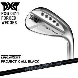 【PXGならOVDGOLF！】PXG 0311 FORGED WEDGES フォージドウェッジ ピーエックスジー PROJECT X ALL BLACK TRUE TEMPER トゥルーテンパー 代引NG