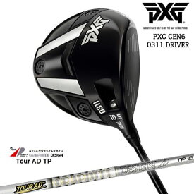 【PXGならOVDGOLF！】PXG GEN6 0311 ドライバー RH LH [DW]TourAD TP ツアーAD TP グラファイトデザイン