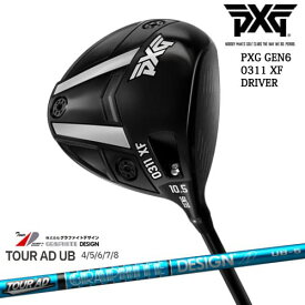 【PXGならOVDGOLF！】PXG GEN6 0311 XF ドライバー RH LH [DW]TOUR AD UB ツアーAD グラファイトデザイン