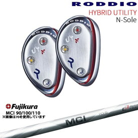 RODDIO HYBRID UT N-Sole ハイブリッド ユーティリティ Nソール[UT]ロッディオRODDIO MCI 90 100 110 Fujikura フジクラ