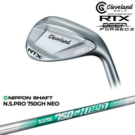 【OVDカスタム】クリーブランド RTX DEEP FORGED2 ウェッジ [WD]ダンロップDUNLOP N.S.PRO 750GH neo 日本シャフト