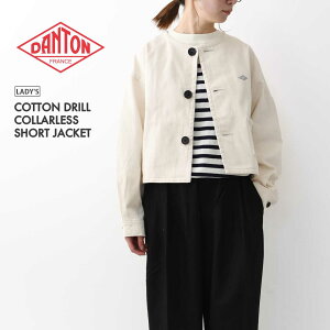 DANTON [_g] W COTTON DRILL COLLARLESS SHORT JACKET [DT-A0670MHT] RbghJ[XV[gWPbgEm[J[WPbgEV[gWPbgELADY'S [2025SS]
