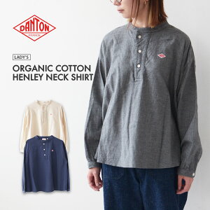 DANTON [_g] W ORGANIC COTTON HENLEY NECK SHIRT [DT-B0304OCV] I[KjbNRbgw[lbNVcEw[lbNERbgVcEVcEACVGbgELADY'S [2025AW]