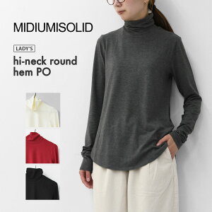 �ySALE 30%OFF�zMIDIUMISOLID [�~�f�B�E�~�\���b�h] hi-neck round hem PO [4-112209] �n�C�l�b�N���E���h�w���v���I�[�o�[�E�C���i�[�E�n�C�l�b�N�E�J�b�g�\�[�E�����ELADY'S [2025AW]