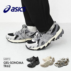 yPRE SALEzASICS [AVbNX] GEL-SONOMA TR62 [1203A734] Q\m} TR62EXj[J[EAEghAE^E[XELADY'S [2025AW]