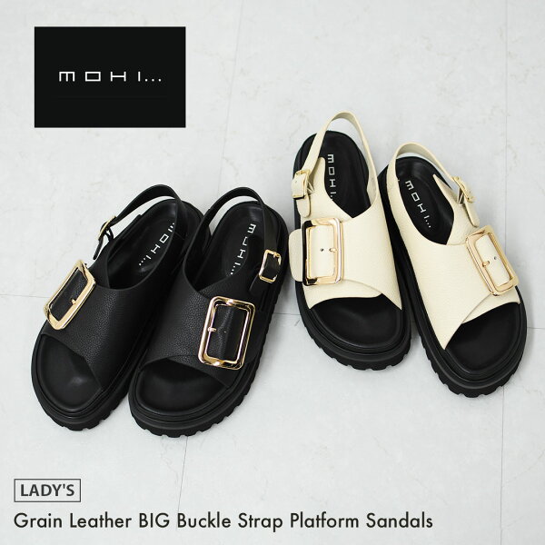 【SALE 30%OFF】MOHI [モヒ] Grain Leather BIG Buckle Strap Platform Sandals [2024-3-MA] レザービッグバックルバックストラッププラットフォームサンダル・フラットサンダル・パンプス・歩きやすい・カジュアル・LADY'S [2026SS]