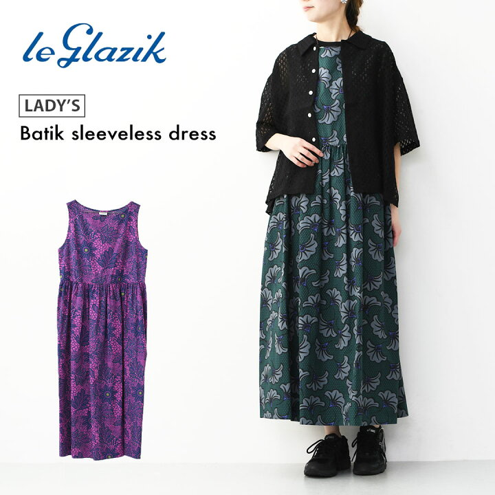 楽天市場】【PRE SALE】LE GLAZIK [ル・グラジック] Batik sleeveless 