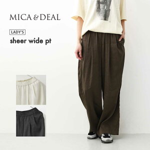 MICA&DEAL [�}�C�J�A���h�f�B�[��] sheer wide pt [0126203108] �V�A�[���C�h�p���c�E�C�[�W�[�p���c�E�^�b�N�p���c�E��i�E���[�Y�V���G�b�g�E���C�h�V���G�b�g�ELADY'S [2026SS]