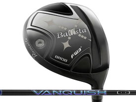 RomaRo (ロマロ) Ballista BR08 フェアウェイウッド TOUR SELECT　VANQUISHシャフト