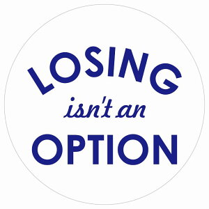 Losing isn�ft an option �z���C�g�E���C�����u���[ ���a13cm �T�C���X�e�b�J�[ �V�[�� �~�` �� �X�e�b�J�[ �D�� �Z���t �싅 �h�� ���� ���O