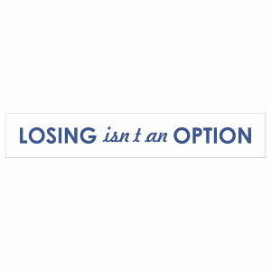 Losing isn�ft an option �z���C�g�E�f�j���u���[ 141x24mm �T�C���X�e�b�J�[ �V�[�� �����` �� �X�e�b�J�[ �D�� �Z���t �싅 �h�� ���� ���O