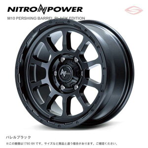 �i�C�g���p���[ M10 �p�[�V���O�o�����u���b�N�G�f�B�V���� �z�C�[��1�{ 16x5.5J 5H 139.7 +20 �o�����u���b�N/16�C���` NITRO POWER M10 PERSHING BARREL BLACK EDITION