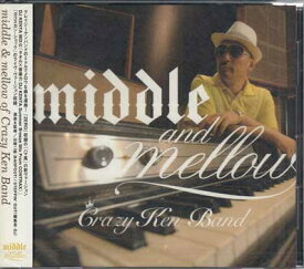 middle＆mellow of CRAZY KEN BAND ／ クレイジーケンバンド [CD]
