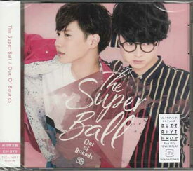 Out Of Bounds（初回限定盤） ／ The Super Ball [CD、DVD]