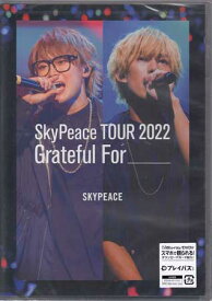SkyPeace TOUR2022 Grateful For 通常盤初回仕様 ／ スカイピース [DVD]