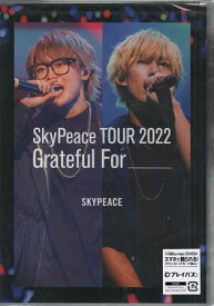 SkyPeace TOUR2022 Grateful For [Blu-ray]