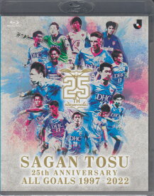 SAGAN TOSU 25th ANNIVERSARY ALL GOALS 1997-2022（サガン鳥栖） [Blu-ray][送料無料]