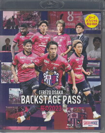 CEREZO OSAKA BACKSTAGE PASS 〜桜の2023〜（セレッソ大阪） [Blu-ray][送料無料]