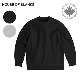 House Of Blanks ハウスオブブランクス クルーネックスウェット 無地 カナダ製 "Classic Crewneck Sweatshirt" MADE IN CANADA トレーナー 長袖 プレーン シンプル 厚手 丸首 トレーナー メンズ 男性