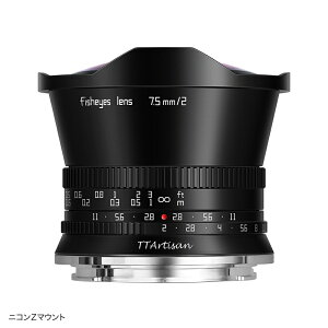 yP5{I11/1zyyVLO1ʁzTTArtisan 7.5mm f/2 C Fisheye jRZ}Eg APS-C Pœ_Y Ki [J[ۏ2N }jAtH[JX Lp ჌Y Y JY N