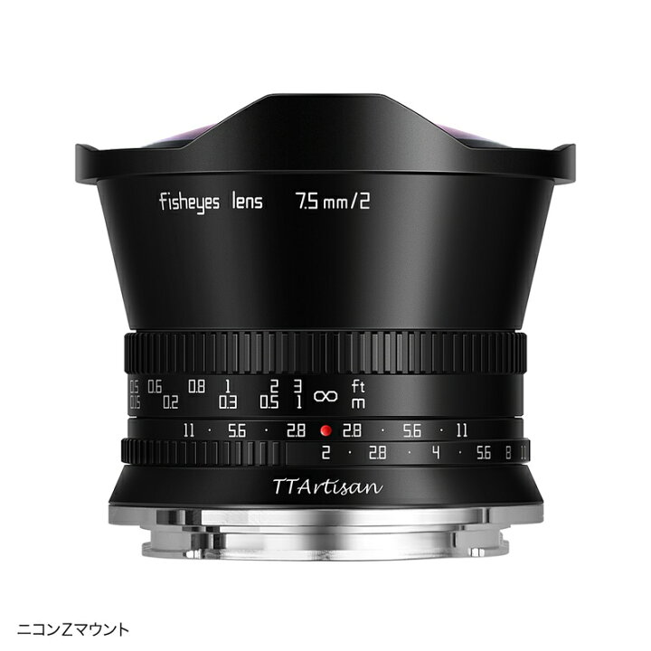 楽天市場】銘匠光学 TTArtisan 7.5mm f/2 C Fisheye ニコンZマウント 