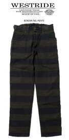 ウエストライド(WESTRIDE) BORDER NEL PANTS ボーダーネルパンツ-GREEN BORDER　【送料無料】