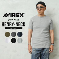 【最短即日発送】ポイント10倍！AVIREX アビレックス デイリーウエア 半袖 ヘンリーネックTシャツ 614350…