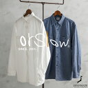 【あす楽】orSlow オアスロウ 01-8070 CHAMBRAY WORK SHIRTS シャンブレーシャツ 日本製【Sx】【T】