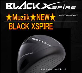 【再入荷】ムジーク Muziik On The Screw BLACK XSPIRE ブラックエクスパイヤー ドライバー ヘッド + カスタムシャフト装着！