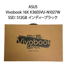 【新品】ASUS エイスース ノートパソコン Vivobook 16X K3605VU-N1027W SSD：512GB インディーブラック