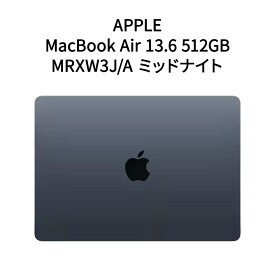 【新品】APPLE MacBook Air Liquid Retinaディスプレイ M3チップ 13.6 512GB MRXW3J/A ミッドナイト