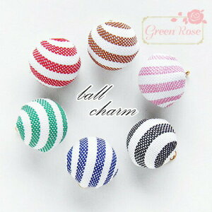 金属チャーム ボール 太ストライプ 10個 ファブリック 布 生地 ビーズアンドパーツ j502 アクセサリーパーツ J6-2607 GreenRoseYumi