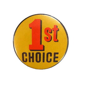 ビッグ缶バッチ #CBB022. 1st CHOICE / 大きい缶バッジ 直径5.3cm アメリカン雑貨 CHOPPERS
