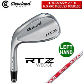 【取寄せ】【カスタム】【ツアーサテン/RTZ】★左用 クリーブランド ウェッジ 日本正規品 N.S.PRO_MODUS3_TOUR105【40444】