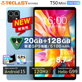 New【3000円クーポン★レビュー特典】＼GPS対応 4GLTE■8.7インチ／ TECLAST 正規品 T50Mini タブレット 20GBRAM 128GB G99 Android15 SIMフリー オクタコア 8コア SIM widevineL1 4GLTE wi-fi タブレット端末 PC タブレットPC wi-fi ゲーム 8インチ 以上 本体 6/21迄