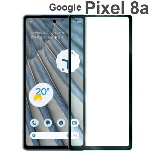 Google Pixel 8a �t�B���� ���� �K���X �t�B���� ��� �t�� �ی�t�B���� ���E���h�G�b�W ��U�h�~ ���^ �d�� �s�N�Z��8a �O�[�O��