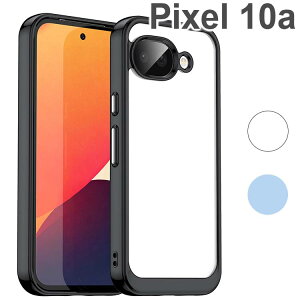 Pixel 10a �P�[�X �X�}�z�P�[�X �ϏՌ� TPU �\�t�g �N���A �o���p�[ �J�o�[ �V���v�� �؍� �s�N�Z��10a �O�[�O��