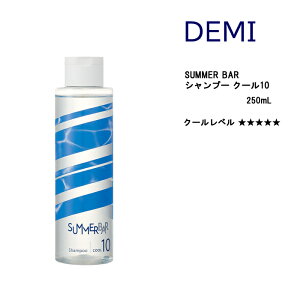 f~ T}[o[@Vv[@N[@10@250ml@DEMI@SummerBar@ăV@N[Vv[ ⊴
