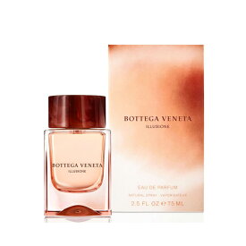 【4/20 店内全品ポイント15倍！】 ボッテガ ヴェネタ BOTTEGA VENETA イッルジオーネ フォー ハー EDP SP 75ml【あす楽対応】BOTTEGA VENETA レディース 香水 フレグランス