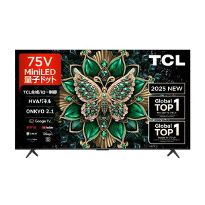 TCL 75C6K 75V�^ �v���~�A�� 4K�ʎq�h�b�g Mini LED�t���e���r C6K�V���[�Y Google TV �{��144Hz 75�C���`