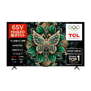 TCL 65C6K 65V�^ �v���~�A�� 4K�ʎq�h�b�g Mini LED�t���e���r C6K�V���[�Y Google TV �{��144Hz 65�C���`