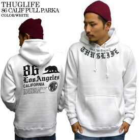 待望の再入荷！！ THUGLIFE サグライフ パーカー プルパーカー THUGLIFE CALIF86THUG LONGSLEEVE ホワイト 白 スウェット アウトロー メンズ ファッション レディース ファッション ストリート系ファッション