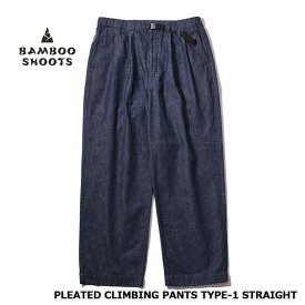 BAMBOO SHOOTS バンブーシュート PLEATED DENIM CLIMBING PANTS TYPE-1 STRAIGHT（INDIGO） プリーテッド デニム クライミングパンツ タイプ1 ストレート 2301013 メンズ インディゴ S/M/L/XL