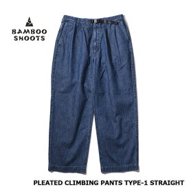 BAMBOO SHOOTS バンブーシュート PLEATED DENIM CLIMBING PANTS TYPE-1 STRAIGHT（STONE WASH) プリーテッド デニム クライミングパンツ タイプ1 ストレート 2301013B メンズ ストーンウォッシュ S/M/L/XL