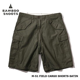 BAMBOO SHOOTS バンブーシュート M-51 FIELD CARGO SHORTS-SATIN フィールド カーゴ ショーツ サテン M220105 MENS メンズ OLIVE S/M/L/XL フイナム掲載品